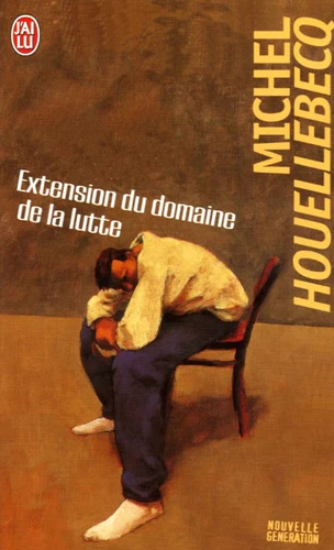 Michel Houellebecq: Extension du domaine de la lutte (Paperback, français language, 1997, Éditions J'ai lu)