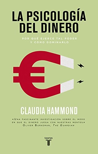 Claudia Hammond, Mariano Peyrou Tubert: La psicología del dinero (Paperback, TAURUS)