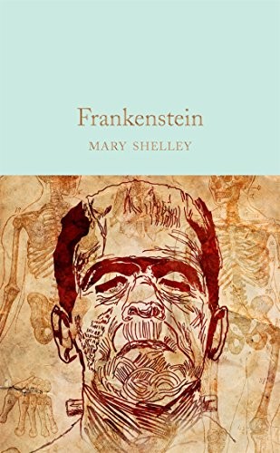 Mary Shelley: Frankenstein (Hardcover, 2017, Macmillan Collector's Library)