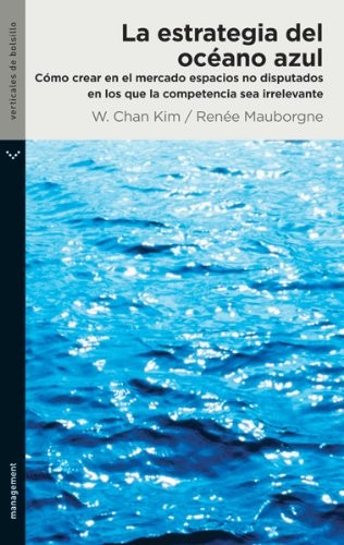 W. Chan Kim, Renée Mauborgne: La estrategia del océano azul (Paperback, Verticales)