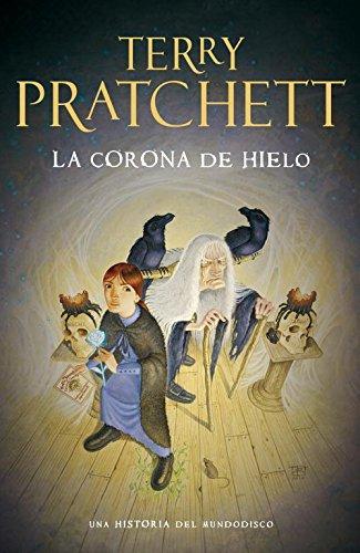 Terry Pratchett: La corona de hielo (Hardcover, Spanish language, 2012, PLAZA & JANES)