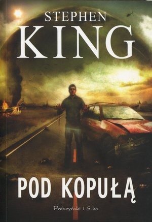 Stephen King, King, Stephen, Stephen King: Pod kopułą (Polish language, 2011, Prószyński Media)