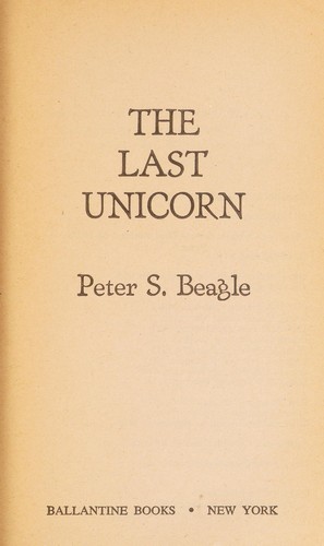 Peter S. Beagle: The last unicorn (1968, Viking Press)